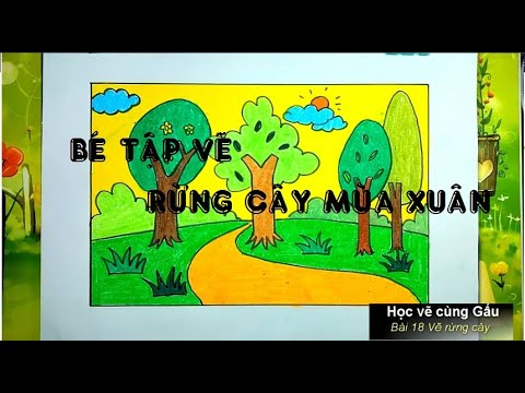 Bài 18 Bé Tập Vẽ Rừng Cây Mùa Xuân- Học Vẽ Cùng Gấu - Youtube