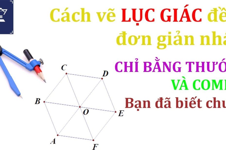 Vẽ Hình Lục Giác Đều: Bí Quyết Và Bước Điểm Dành Cho Bạn