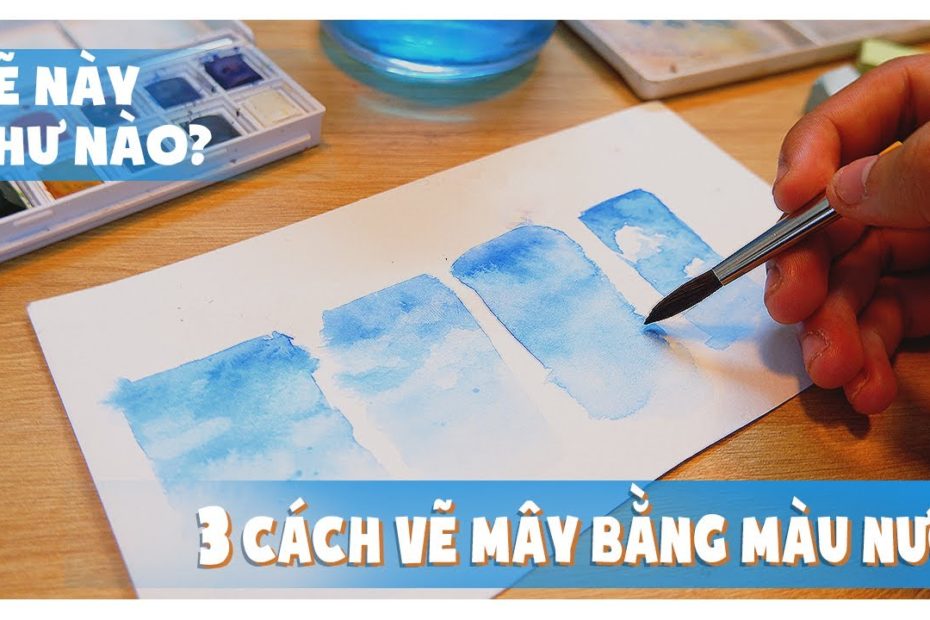 Vẽ Này Như Nào? | 3 Cách Vẽ Mây Bằng Màu Nước Đơn Giản | Là Bự Nè - Youtube
