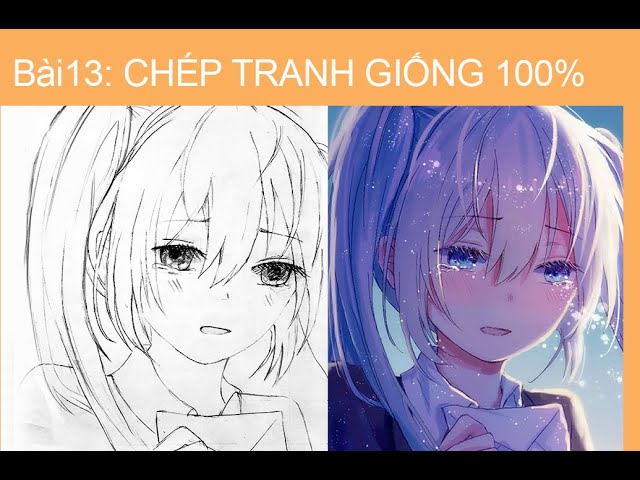 Hướng Dẫn Chép Tranh Anime Giống 100 % - Bài 13 - Youtube
