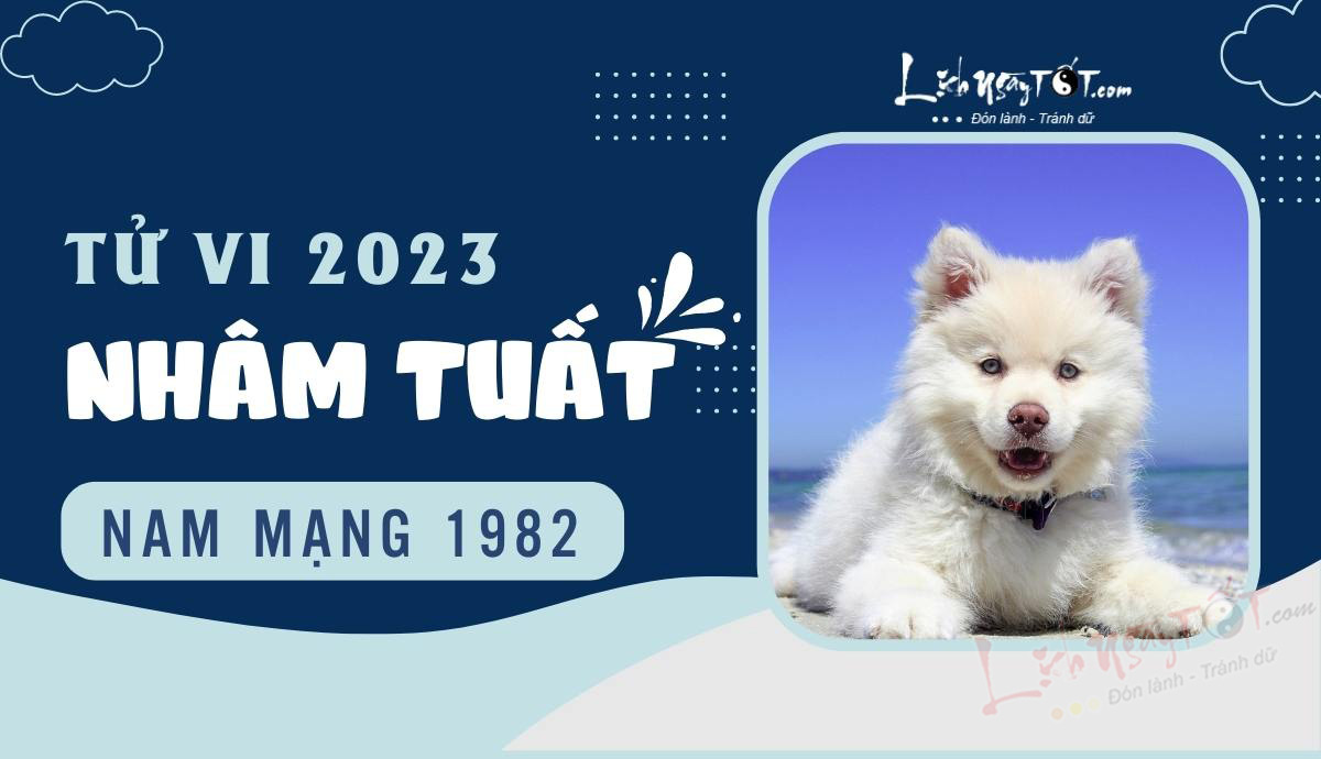 Tử Vi 2023 Tuổi Nhâm Tuất 1982 Nam Mạng: Hứa Hẹn 1 Năm Cát Lành