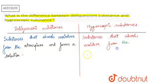 Understanding Deliquescent, Efflorescent, And Hygroscopic Substances