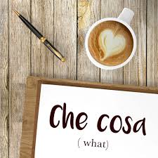 Italian Che Vs Che Cosa Meaning - How To Say
