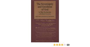 Mary Rowlandson: The Sovereignty And Goodness Of God