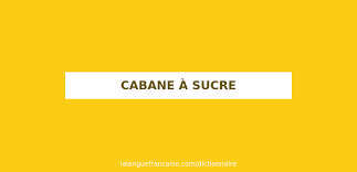 Cabane A Sucre: Translation Into English